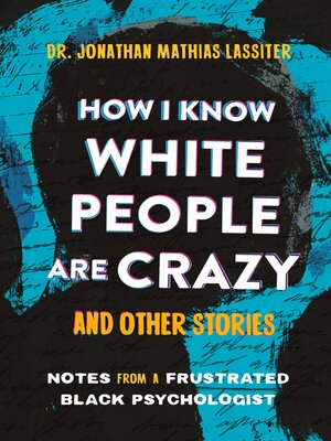 cover image of How I Know White People are Crazy and Other Stories